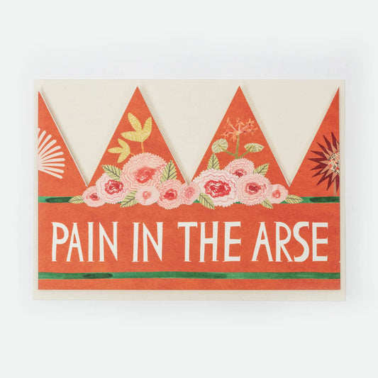 Card with floral design and text 'Pain in the Arse' on a white background