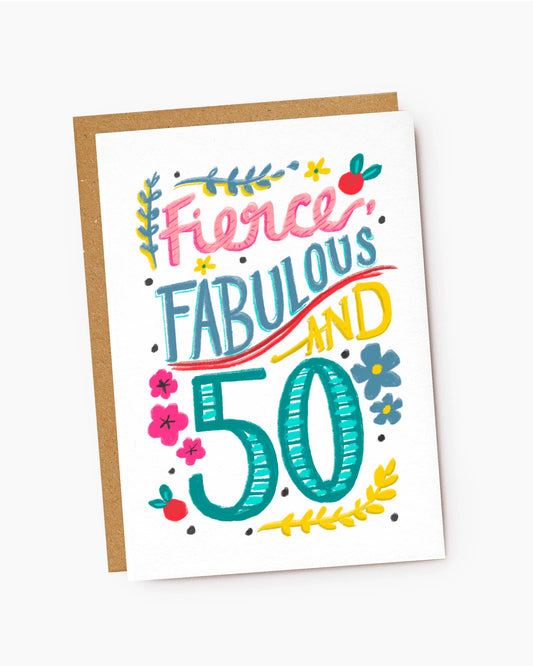 Fierce, Fabulous And 50 Birthday Card by Jade Fisher